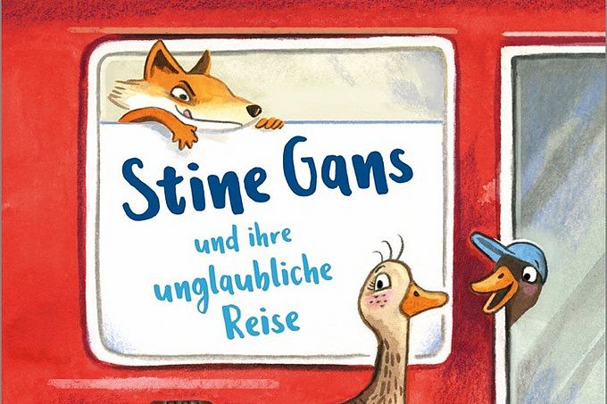 Buchcover mit einer Gans, einem Fuchs und einem Vogel an einem Zugfenster. Titel: "Stine Gans und ihre unglaubliche Reise".